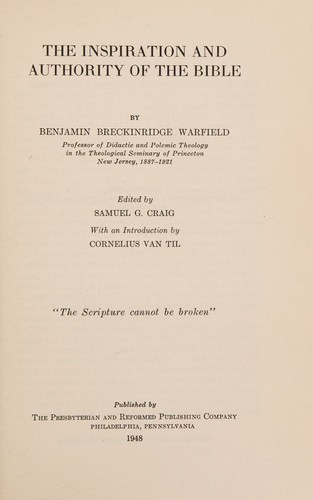 Inspiration & Authority of the Bible — B. B. Warfield
